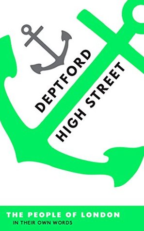 Read online Deptford High Street: The people of London in their own words - John Reed | ePub