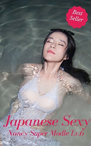Download Sexy Photobook: Japanese Sexy Nancy Super Modle Lv.6 (Japanese Bikini Erotica,Erotica Photobook,Sexy Photobook,Japanese Girls,Adult Sex Pictures,Super Model,Underwear,Sex Books, Sex ) - RYUUNOSUKE G file in ePub