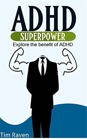 Read ADHD : SUPERPOWER: Explore the benefit of ADHD - Tim Raven file in ePub
