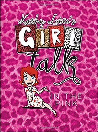 Download Kathy Lette's Girl Talk In The Pink: Kathy Lette - Kathy Lette file in ePub