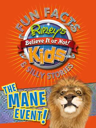 Read Ripley's Fun Facts Silly Stories: THE MANE EVENT - Ripley Entertainment Inc. file in ePub