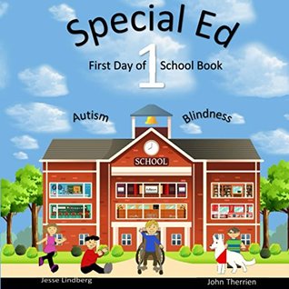 Download Special Ed First Day Of School Book 2: Autism, Blindness, Special Needs, Special Education, Disability - Jesse Lindberg | PDF