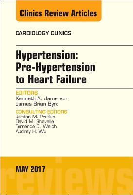 Read Hypertension: Pre-Hypertension to Heart Failure, an Issue of Cardiology Clinics - Kenneth Jamerson file in ePub