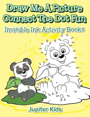 Download Draw Me A Picture Connect The Dot Fun: Invisible Ink Activity Books - Jupiter Kids | PDF
