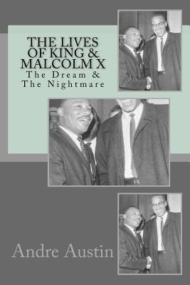 Read The Lives of King & Malcolm X: The Dream & the Nightmare - Andre Austin file in ePub