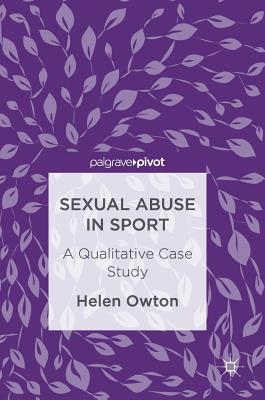 Download Sexual Abuse in Sport: A Qualitative Case Study - Helen Owton file in ePub