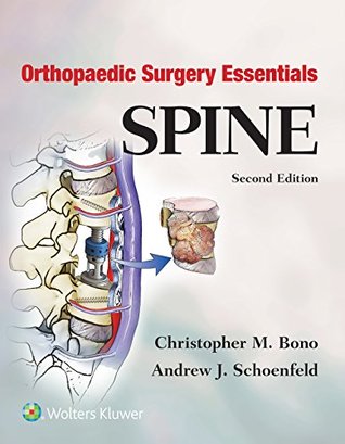 Read Orthopaedic Surgery Essentials: Spine (Orthopaedic Surgery Essentials Series) - Christopher M. Bono file in PDF