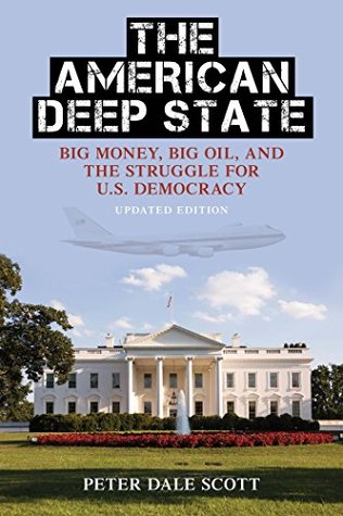 Read The American Deep State: Big Money, Big Oil, and the Struggle for U.S. Democracy (War and Peace Library) - Peter Dale Scott file in ePub