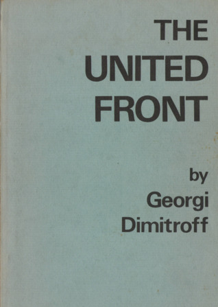 Read online The United Front: The Struggle Against Fascism and War - Georgi Dimitroff | ePub