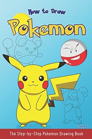 Read online How to Draw Pokemon: The Step-by-Step Pokemon Drawing Book - David K. | PDF
