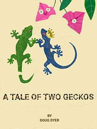 Read online A Tale of Two Geckos: We Transformed Our Lives and So Can You! - Doug Dyer | ePub