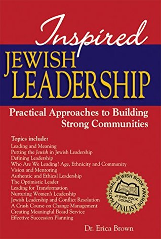 Read online Inspired Jewish Leadership: Practical Approaches to Building Strong Communities - Erica Brown file in ePub