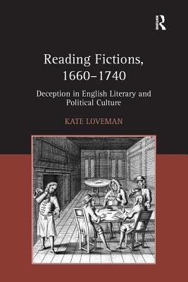 Download Reading Fictions, 1660-1740: Deception in English Literary and Political Culture - Kate Loveman file in PDF