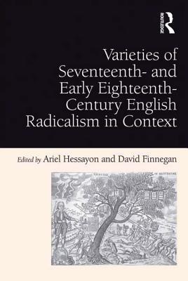 Download Varieties of Seventeenth- And Early Eighteenth-Century English Radicalism in Context - Ariel Hessayon file in PDF