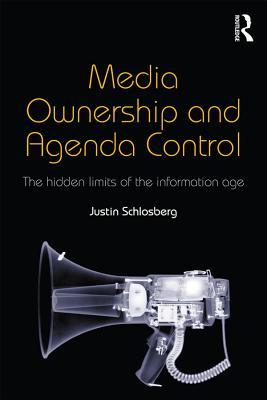 Download Media Ownership and Agenda Control: The Hidden Limits of the Information Age - Justin Schlosberg | ePub