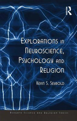 Download Explorations in Neuroscience, Psychology and Religion - Kevin S Seybold Professor | PDF