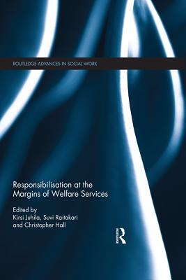 Download Responsibilisation at the Margins of Welfare Services - Kirsi Juhila file in PDF
