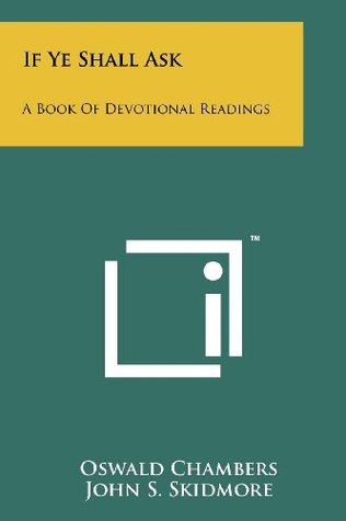 Download If Ye Shall Ask: A Book Of Devotional Readings - Oswald Chambers | PDF
