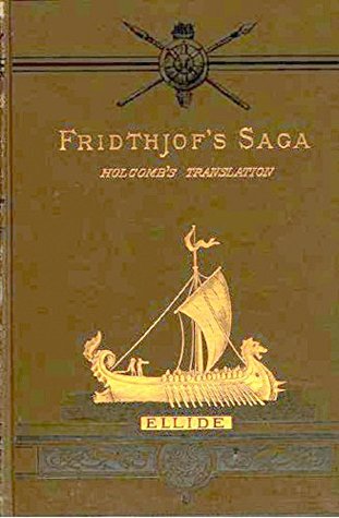 Read online Fridthjof's Saga: A Norse Romance. Translated from the Swedish by Thomas A. E. Holcomb and Martha A. Lyon Holcomb - Esaias Tegnér | ePub