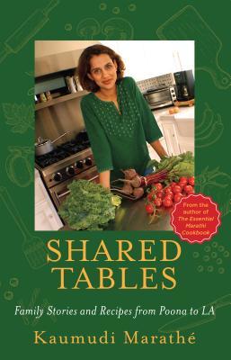 Read Shared Tables: Family Stories and Recipes from Poona to La - Kaumudi Marathé | PDF