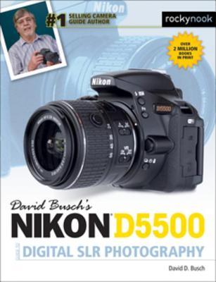 Download David Busch's Nikon D5500 Guide to Digital Slr Photography - David D Busch file in ePub