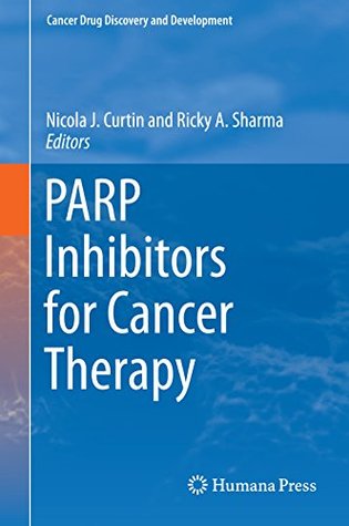 Download PARP Inhibitors for Cancer Therapy (Cancer Drug Discovery and Development) - Nicola J. Curtin file in PDF