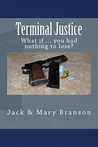 Download Terminal Justice: What if  you had nothing to lose? - Jack and Mary Branson file in PDF