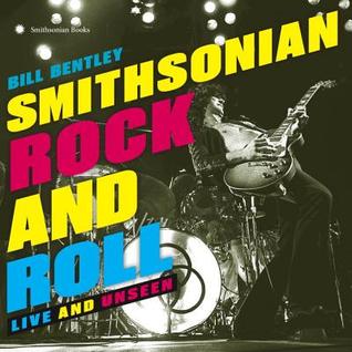 Read Smithsonian Rock and Roll: The People's Pictures - Bill Bentley file in ePub
