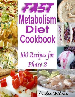 Read online Fast Metabolism Diet Cookbook: 100 Recipes for Phase 2 - Amber Wilson | ePub