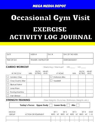Read online Occasional Gym Visit Exercise Activity Log Journal - Mega Media Depot | PDF