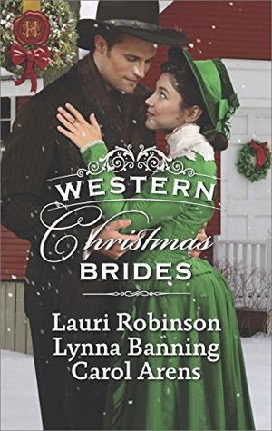 Read online Western Christmas Brides: A Bride and Baby for Christmas\Miss Christina's Christmas Wish\A Kiss from the Cowboy - Lauri Robinson | ePub