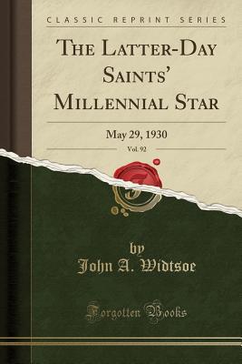 Download The Latter-Day Saints' Millennial Star, Vol. 92: May 29, 1930 (Classic Reprint) - John A. Widtsoe | PDF