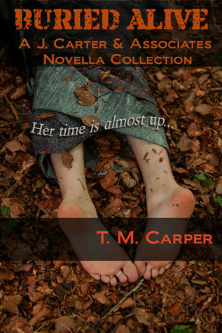Download Buried Alive (A J. Carter Associates Novella Collection) - T.M. Carper file in PDF