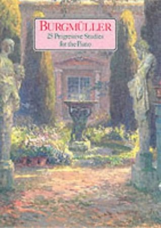 Read Burgmuller: 25 Progressive Studies for the Piano - Johann Friedrich Franz Burgmuller | ePub