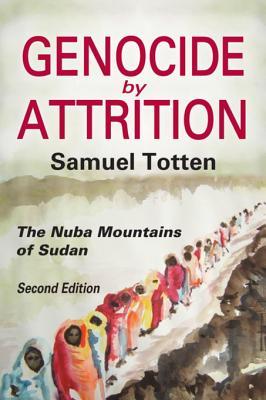 Read Genocide by Attrition: The Nuba Mountains of Sudan - Samuel Totten | PDF