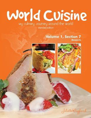 Read online World Cuisine - My Culinary Journey Around the World Volume 1, Section 7: Desserts - Juliette Haegglund | PDF