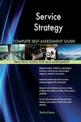 Read online Service Strategy Complete Self-Assessment Guide - Gerardus Blokdyk | ePub
