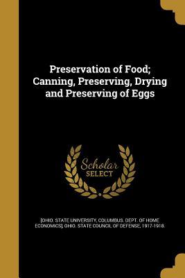 Read online Preservation of Food; Canning, Preserving, Drying and Preserving of Eggs - Columbus Dept [Ohio State University | PDF