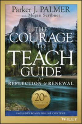 Read The Courage to Teach Guide for Reflection and Renewal - Parker J Palmer | PDF