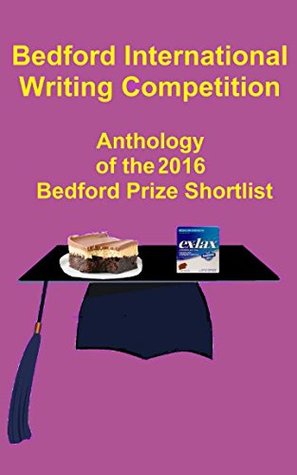 Download Bedford International Writing Competition: Anthology of the 2016 Bedford Prize Shortlist - Various file in ePub