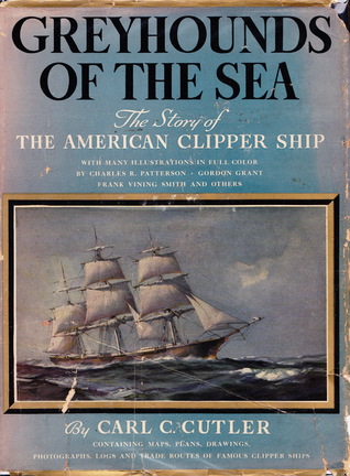 Read Greyhounds of the Sea: The Story of the American Clipper Ship - Carl C. Cutler file in ePub