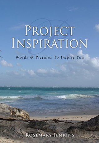 Read online Project Inspiration: Words & Pictures To Inspire You - Rosemary Jenkins | ePub