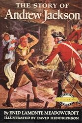 Read The Story of Andrew Jackson (Grosset & Dunlap Signature Books #13) - Enid LaMonte Meadowcroft file in ePub