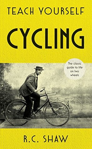 Read online Teach Yourself Cycling: The classic guide to life on two wheels - Reg Shaw | PDF