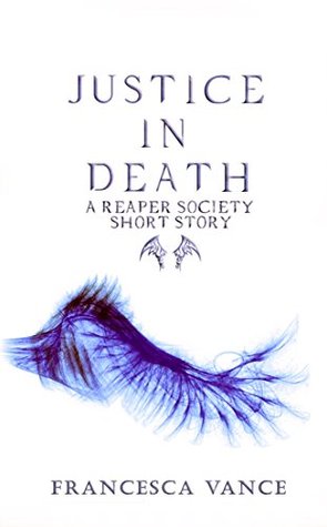 Read online Justice In Death: A Reaper Society Short Story - Francesca Vance file in ePub