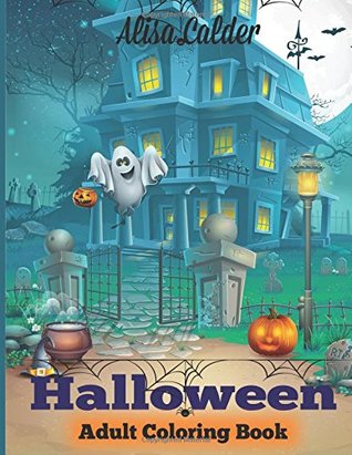 Read Halloween Coloring Book: Halloween Adult Coloring Book - Alisa Calder file in PDF