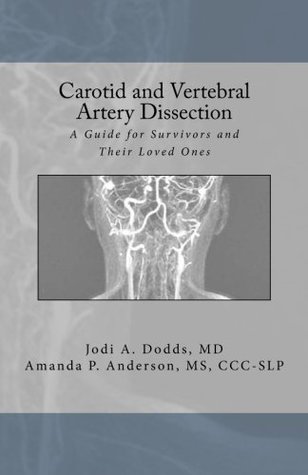 Read Carotid and Vertebral Artery Dissection: A Guide For Survivors and Their Loved Ones - Jodi A Dodds MD file in PDF