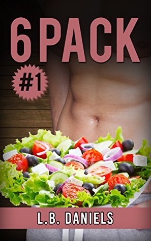 Download 6 Pack: A Keto Diet intended to use Fat for Fuel, Burn Fat, and teach you How to Lose Weight on a Low Carbohydrate Diet. Including Ketogenic Diet Recipes and Fat Bombs! - L.B. Daniels | ePub