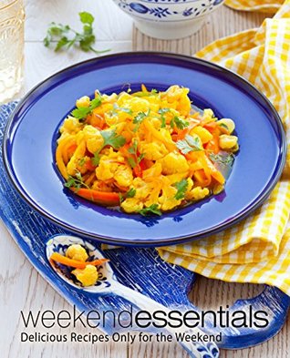 Read online Weekend Essentials: Delicious Recipes Only for the Weekend - BookSumo Press | PDF
