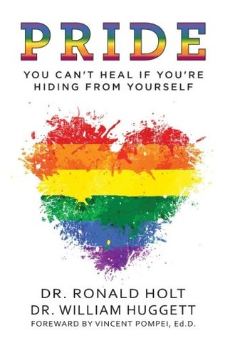 Read online Pride: You Can't Heal If You're Hiding From Yourself - Dr. Ronald Holt | ePub